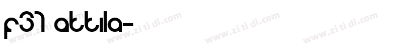 F37 Attila字体转换
